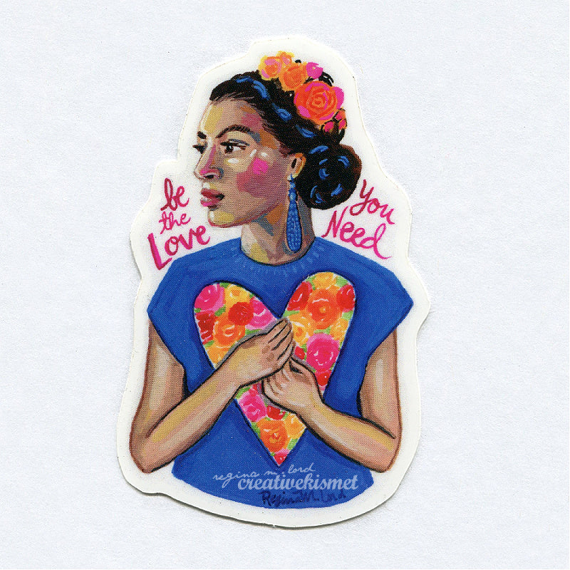 Be the Love You Need Sticker