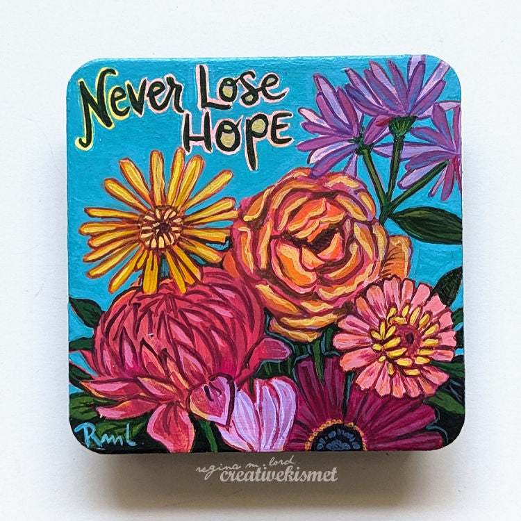 Never Lose Hope - 4 x 4 Original Art